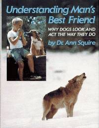 Understanding Man's Best Friend: Why Dogs Look and Act the Way They Do