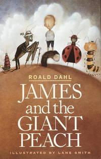 James and the Giant Peach de Roald Dahl; Lane Smith [Illustrator] - 1996-03-19