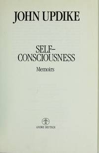 SELF CONSCIOUSNESS by J, UPDIKE - 1989