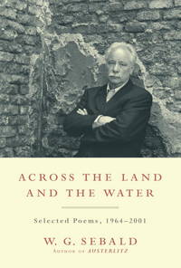 Across the Land and the Water : Selected Poems, 1964-2001