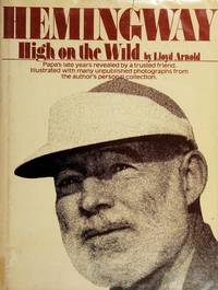 HEMINGWAY: HIGH ON THE WILD