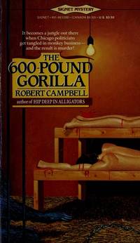 The 600-Pound Gorilla by Campbell, Robert - 1987