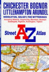 A. to Z. Street Atlas of Chichester and Bognor Regis (A-Z Street Atlas S.) by Geographers' A-Z Map Company - 1994-02-01