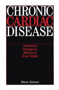 Chronic Cardiac Disease: Optimizing Therapeutic Efficacy in Heart Failure