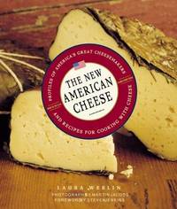 The New American Cheese; Profiles of America's Great Cheesemakers and Recipes for Cooking with Cheese