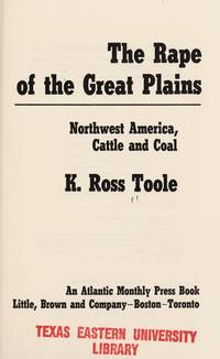 The Rape of the Great Plains; Northwest America, Cattle and Coal