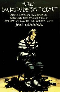 The Unkindest Cut. How a hatchet man critic made his own $7,000 movie and put it all on his...