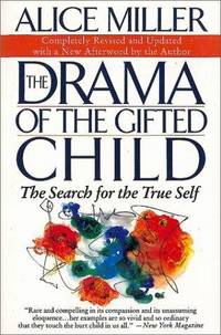 The Drama of the Gifted Child: The Search for the True Self, Revised Edition