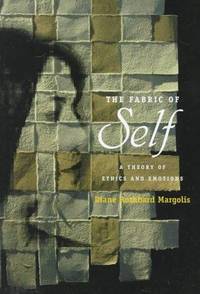 The Fabric of Self:   A Theory of Ethics and Emotions