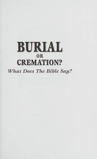 Burial or Cremation? What Does the Bible Say?