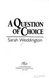 A Question of Choice by Weddington, Sarah - 1992-09-16