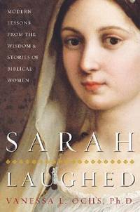Sarah Laughed : Modern Lessons from the Wisdom and Stories of Biblical Women