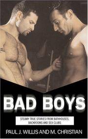 Bad Boys : Steamy True Stories from Bathhouses, Backroom Bars, and Sex Clubs