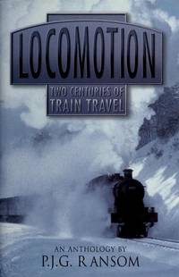 Locomotion: Two Centuries of Train Travel
