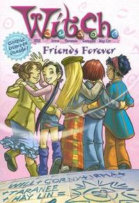 W.I.T.C.H.: Friends Forever - Novelization #26 by Alice Alfonsi