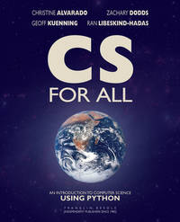 CS for All : An Introduction to Computer Science Using Python