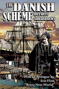 The Danish Scheme (Ring of Fire Press Fiction) by Sakalaucks, Herbert; Flint, Eric - 2013-01-01