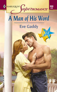 A Man of His Word (Harlequin SuperRomance, No. 990)