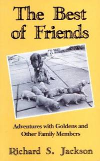 The Best of Friends: Adventures With Goldens and Other Family Members