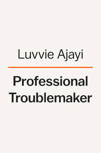 Professional Troublemaker: The Fear-Fighter Manual
