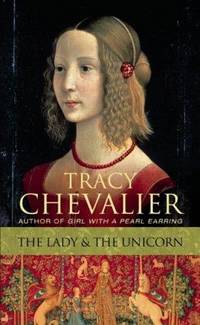 The Lady and the Unicorn by Tracy Chevalier