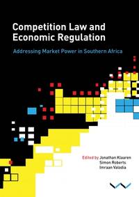 Competition law and economic regulation: Addressing market power in Southern Africa