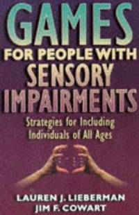 Games for People with Sensory Impairments : Strategies for Including Individuals of All Ages