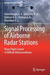 Signal Processing of Airborne Radar Stations: Plane Flight Control in Difficult Meteoconditions...