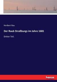 Der Raub Straßburgs im Jahre 1681: Dritter Teil. (German Edition)