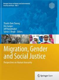 Migration, Gender and Social Justice: Perspectives on Human Insecurity (Hexagon Series on Human...
