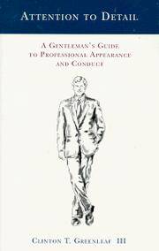 Attention to Detail : A Gentleman's Guide to Professional Appearance and Conduct