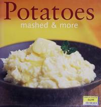 Potatoes: Mashed & More