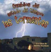 Cambios del Estado del Tiempo: Las Tormentas (Cambios Que Suceden en la Naturaleza) (Spanish...