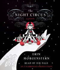 The Night Circus by Morgenstern, Erin