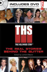 E! True Hollywood Story: The Real Stories Behind the Glitter by Lanford Beard