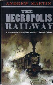 The Necropolis Railway - A Novel of Murder, Mystery and Steam (Jim Stringer) Martin, Andrew