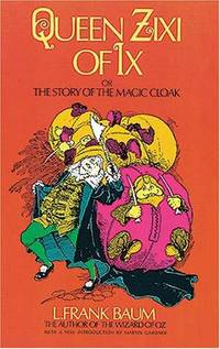 Queen Zixi of Ix, or the Story of the Magic Cloak (Dover Classics For Children)
