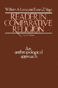 Reader in Comparative Religion : An Anthropological Approach