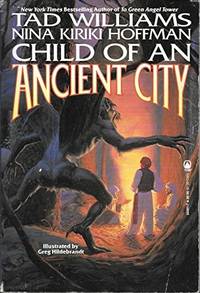 Child of an Ancient City [Sep 01, 1994] Tad Williams; Nina Kiriki Hoffman and..