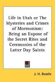 cover of Life in Utah or The Mysteries and Crimes of Mormonism: Being an Expose of the Secret Rites and Ceremonies of the Latter Day Saints