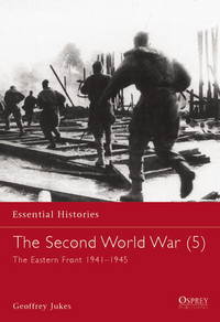 The Second World War (5) The Eastern Front 1941-1945 by D. M. Horner,Geoffrey Jukes - July 2002