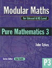Modular Maths for Edexcel A/AS Level Pure Maths 3: Level 3 (Modular Maths For A/AS Level)