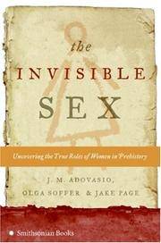The Invisible Sex: Uncovering the True Roles of Women in Prehistory