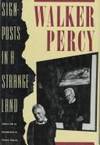 Sign-posts in a Strange Land by Walker Percy, Edited By Patrick Samway - 1991