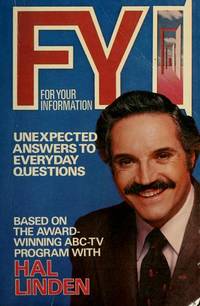 F.Y.I. For Your Information: Unexpected Answers to Everyday Questions (Based on the award-winning ABC-TV Program with Hal Linden)