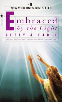 Embraced by the Light by Eadie, Betty J, and Taylor, Curtis, and Morse, Melvin, M.D. (Foreword by) - 1994