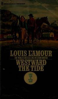 WESTWARD THE TIDE by LOUIS L&#39;AMOUR - January 1977