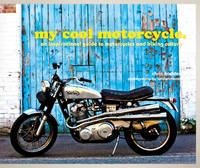 My Cool Motorcycle: An Inspirational Guide to Motorcycles: An Inspirational Guide to Motorcycles...