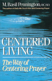 Centered Living: The Way of Centering Prayer by Basil Pennington O.C.S.O