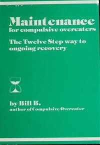 Maintenance for Compulsive Overeaters/the Twelve Step Way to Ongoing Recovery/No 7609 by B Bill - Hardcover - from Bonita (SKU: 0896380912.G)